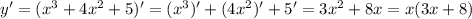 y' = (x^3+4x^2+5)' = (x^3)'+(4x^2)' +5' = 3x^2+8x=x(3x+8)