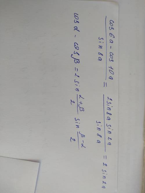 (cos 6a - cos 10 a) / sin 8a =2 sin 2a