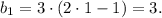 b_1=3\cdot(2\cdot1-1)=3.