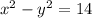 x^{2}-y^{2}=14