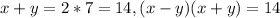 x+y=2*7=14,(x-y)(x+y)=14