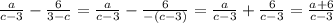 \frac{a}{c - 3} - \frac{6}{3 - c} = \frac{a}{c - 3} - \frac{6}{ - (c - 3)} = \frac{a}{c - 3} + \frac{6}{c - 3} = \frac{a + 6}{c - 3}