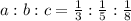 a:b:c=\frac{1}{3}:\frac{1}{5} :\frac{1}{8}