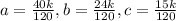 a=\frac{40k}{120}, b=\frac{24k}{120}, c=\frac{15k}{120}