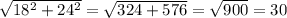 \sqrt{18^{2}+24^{2}} =\sqrt{324+576}=\sqrt{900}=30