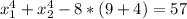 x_1^4+x_2^4-8*(9+4)=57