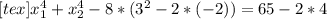 [tex] x_1^4+x_2^4-8*(3^2-2*(-2))=65-2*4