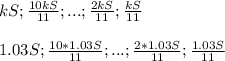 kS;\frac{10kS}{11} ;...;\frac{2kS}{11} ;\frac{kS}{11} \\ \\ 1.03S;\frac{10*1.03S}{11} ;...;\frac{2*1.03S}{11} ;\frac{1.03S}{11} \\ \\