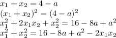 x_1+x_2=4-a\\ (x_1+x_2)^2=(4-a)^2\\ x_1^2+2x_1x_2+x_2^2=16-8a+a^2\\ x_1^2+x_2^2=16-8a+a^2-2x_1x_2