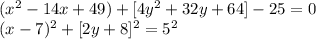 (x^2-14x+49)+[4y^2+32y+64]-25=0\\ (x-7)^2+[2y+8]^2=5^2