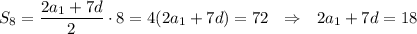 S_8=\dfrac{2a_1+7d}{2}\cdot 8=4(2a_1+7d)=72~~\Rightarrow~~ 2a_1+7d= 18