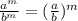 \frac{a^m}{b^m} = (\frac{a}{b}) ^m