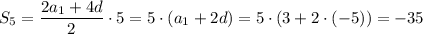 S_5=\dfrac{2a_1+4d}{2}\cdot 5=5\cdot(a_1+2d)=5\cdot(3+2\cdot(-5))= -35