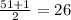 \frac{51+1}{2}=26