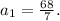 a_1 = \frac{68}{7}.