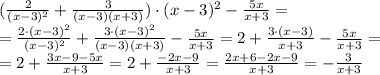 (\frac{2}{(x-3)^2} +\frac{3}{(x-3)(x+3)} )\cdot (x-3)^2 - \frac{5x}{x+3} =\\ = \frac{2\cdot (x-3)^2}{(x-3)^2} +\frac{3\cdot (x-3)^2}{(x-3)(x+3)} - \frac{5x}{x+3} = 2+\frac{3\cdot (x-3)}{x+3} - \frac{5x}{x+3} =\\ = 2+\frac{3x-9-5x}{x+3} = 2+\frac{-2x-9}{x+3} = \frac{2x+6-2x-9}{x+3} =-\frac{3}{x+3}