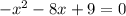 - {x}^{2} - 8x + 9 = 0 \\