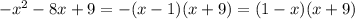 - {x}^{2} - 8x + 9 = - (x - 1)(x + 9) = (1 - x)(x + 9) \\