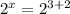 2^{x}=2^{3+2}