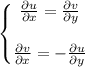 \left\{\begin{matrix} \frac{\partial u }{\partial x}=\frac{\partial v }{\partial y} \\ \\ \frac{\partial v }{\partial x}=-\frac{\partial u }{\partial y} \end{matrix}\right.