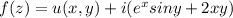 f(z)=u(x,y)+i(e^x siny+2xy)