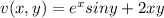 v(x,y)=e^xsiny+2xy