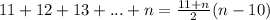 11 + 12 + 13 + ... + n = \frac{11 + n}{2}(n - 10)