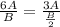 \frac{6A}{B}=\frac{3A}{\frac{B}{2}}