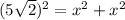 (5\sqrt{2} )^2=x^2+x^2