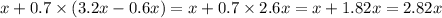 x + 0.7 \times (3.2x - 0.6x) = x + 0.7 \times 2.6x = x + 1.82x = 2.82x