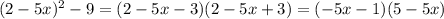 (2-5x)^{2}-9=(2-5x-3)(2-5x+3)=(-5x-1)(5-5x)