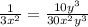 \frac{1}{3 {x}^{2} } = \frac{10 {y}^{3} }{30 {x}^{2} {y}^{3} }