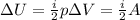 \Delta U = \frac{i}{2}p\Delta V = \frac{i}{2} A