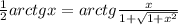 \frac{1}{2} arctgx=arctg\frac{x}{1+\sqrt{1+x^2}}