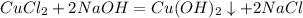 CuCl_2+2NaOH=Cu(OH)_2\downarrow+2NaCl