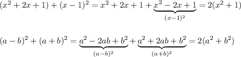 (x^2+2x+1)+(x-1)^2=x^2+2x+1+\underbrace {x^2-2x+1}_{(x-1)^2}=2(x^2+1)\\\\\\(a-b)^2+(a+b)^2=\underbrace {a^2-2ab+b^2}_{(a-b)^2}+\underbrace {a^2+2ab+b^2}_{(a+b)^2}=2(a^2+b^2)