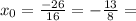 x_0=\frac{-26}{16}=-\frac{13}{8}=