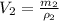 V_{2}= \frac{m_{2}}{\rho_{2}}