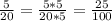 \frac{5}{20} = \frac{5*5}{20*5}= \frac{25}{100}