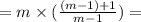 = m \times ( \frac{(m - 1) + 1}{m - 1} ) =