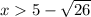 x5-\sqrt{26}