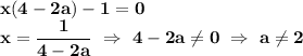 \bf x(4-2a)-1=0\\ x=\dfrac{1}{4-2a} \ \Rightarrow \ 4-2a\neq 0 \ \Rightarrow \ a\neq 2