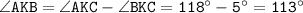 \tt \angle AKB=\angle AKC-\angle BKC=118^\circ-5^\circ=113^\circ