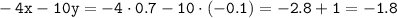 \tt -4x-10y =-4 \cdot 0.7 - 10 \cdot (-0.1) = -2.8 + 1 = -1.8