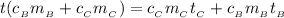 t(c_{_{B}}m_{_{B}} + c_{_{C}}m_{_{C}}) = c_{_{C}}m_{_{C}}t_{_{C}} + c_{_{B}}m_{_{B}}t_{_{B}}