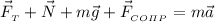 \vec{F}_{_{T}} + \vec{N} + m\vec{g} + \vec{F}_{_{CO\varPi P}} = m\vec{a}