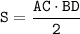 \tt S=\dfrac{AC\cdot BD}{2}