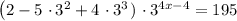 \left(2 - 5 \ \cdotp 3^{2} + 4 \ \cdotp 3^{3} \right.) \ \cdotp 3^{4x - 4} = 195