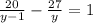 \frac{20}{y - 1} - \frac{27}{y} = 1