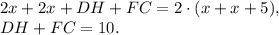 2x+2x+DH+FC=2\cdot(x+x+5),\\&#10;DH+FC=10.